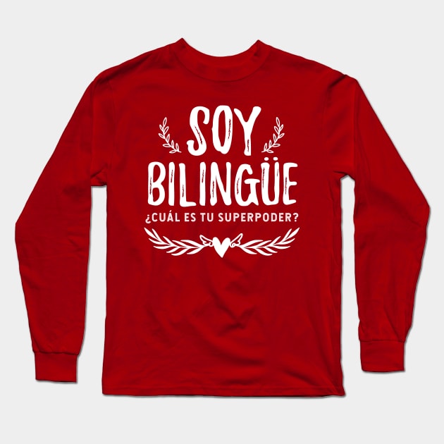 Soy bilingüe - ¿Cúal es tu superpoder? - white letter design Long Sleeve T-Shirt by verde